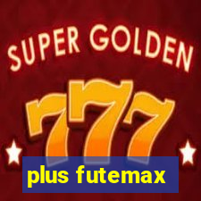 plus futemax